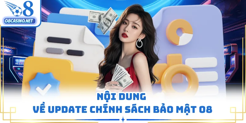 Nội dung về update chính sách bảo mật O8
