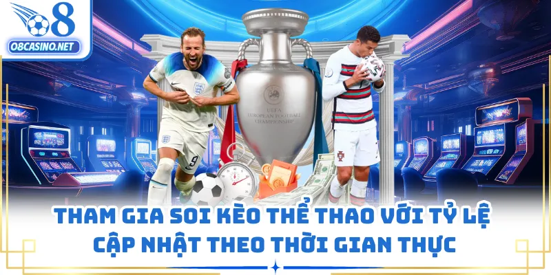 Tham gia soi kèo thể thao với tỷ lệ cập nhật theo thời gian thực