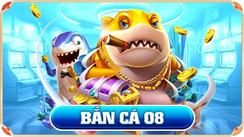 BẮN CÁ O8