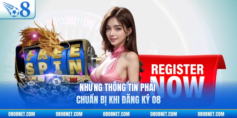 Những thông tin phải chuẩn bị khi đăng ký O8